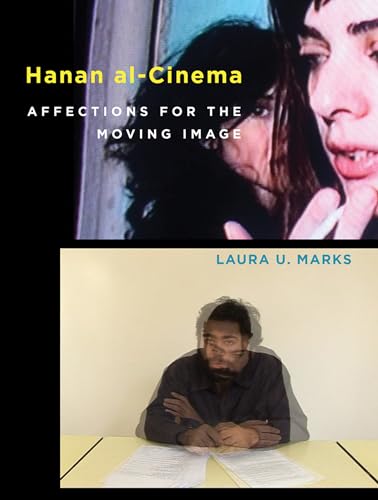 Read Hanan al-Cinema: Affections for the Moving Image (Leonardo), written by Laura U. Marks