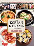 Read The Korean K-Drama Cookbook: Make the Dishes Seen in Your Favorite TV Shows!, written by Choi Heejae
