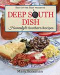 Read Deep South Dish: Homestyle Southern Recipes, written by Mary Foreman