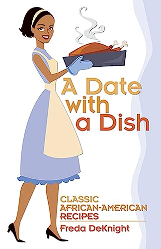 Read A Date with a Dish: Classic African-American Recipes, written by Freda DeKnight