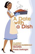 A Date with a Dish: Classic African-American Recipes, written by Freda DeKnight