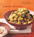 Read 5 Spices, 50 Dishes: Simple Indian Recipes Using Five Common Spices, written by Ruta Kahate