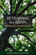 Read Retraining the Brain: Applied Neuroscience in Exposure Therapy for PTSD, written by Sheila Rauch; Carmen McLean