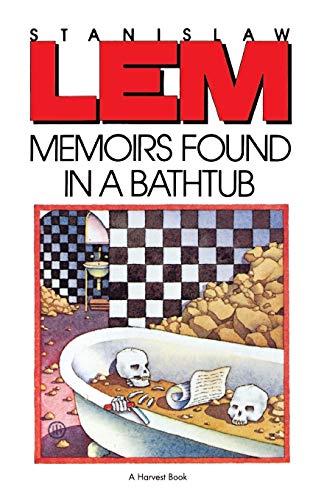 Read Memoirs Found In A Bathtub, written by Stanislaw Lem; Christine Rose; Adele Kandel