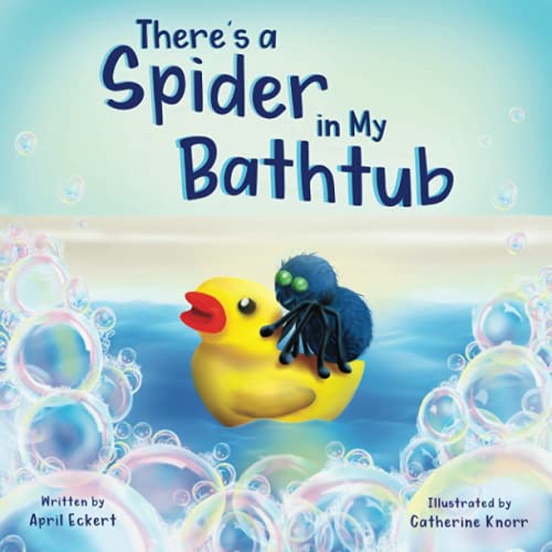 Read There's a Spider in My Bathtub, written by April Eckert