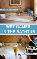 Read Wet Games In The Bathtub, written by Lolly Pope
