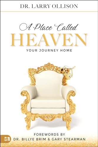 Read A Place Called Heaven: Your Journey Home, written by Larry Ollison