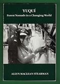 Read Yuqui: Forest Nomads in a Changing World (Case Studies in Cultural Anthropology), written by Allyn Maclean Stearman