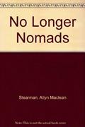 Read No Longer Nomads: The Siriono Revisited, written by Allyn Maclean Stearman
