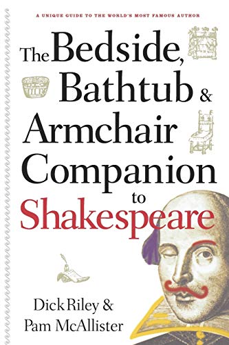 Read The Bedside, Bathtub & Armchair Companion to Shakespeare (Bedside, Bathtub & Armchair Companions), written by Dick Riley; Pam McAllister Read The Bedside, Bathtub & Armchair Companion to Shakespeare (Bedside, Bathtub & Armchair Companions), written by Dick Riley; Pam McAllister