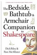 Read The Bedside, Bathtub & Armchair Companion to Shakespeare (Bedside, Bathtub & Armchair Companions), written by Dick Riley; Pam McAllister