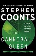 Read The Cannibal Queen: A Flight Into the Heart of America, written by Stephen Coonts