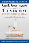 Read Thimerosal: Let the Science Speak: The Evidence Supporting the Immediate Removal of Mercury?a Known Neurotoxin?from Vaccines, written by Robert F. Kennedy Jr.