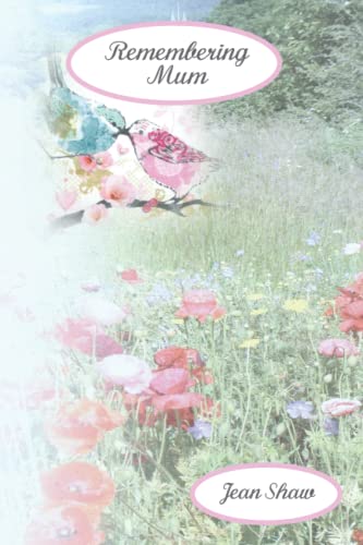 Read Remembering Mum, written by Jean Shaw