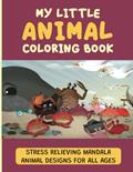 Read My Little Animal Coloring Book: Stress Relieving Mandala Animal Designs For All Ages, written by Guillermina Stearman