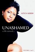 Read Unashamed: A Life Tainted...Vol. 1 & 2, written by Aziza Kibibi