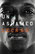 Read Unashamed, written by Lecrae Moore