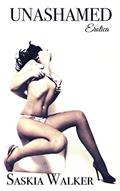 Read Unashamed: an anthology of erotic fiction, written by Saskia Walker