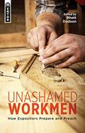 Read Unashamed Workmen: How Expositors Prepare and Preach, written by Rhett Dodson