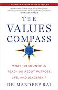 Read The Values Compass: What 101 Countries Teach Us About Purpose, Life, and Leadership, written by Dr Mandeep Rai