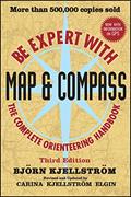 Read Be Expert with Map & Compass, written by Carina Kjellstrom Elgin; Bjorn Kjellstrom