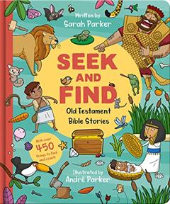 Seek and Find: Old Testament Bible Stories: With over 450 things to find and count! (Fun interactive Christian book to gift kids ages 2-5), written by Sarah Parker