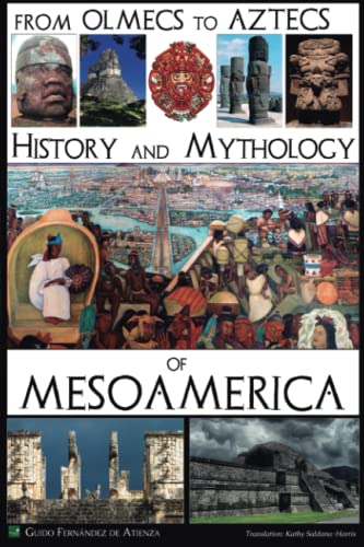 Read From Olmecs to Aztecs: History and Mythology of Mesoamerica: Illustrated Edition, written by Guido Fernández de Atienza