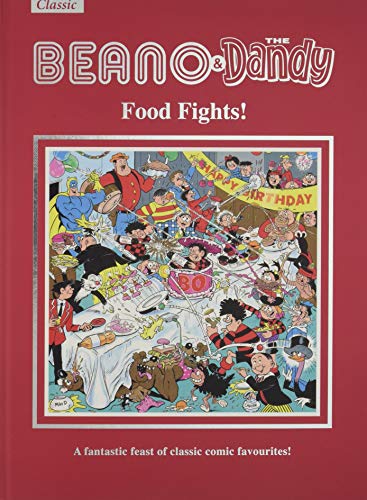 Read The Beano & Dandy Food Fights: A Fantastic Feast of Classic Comic Favourites!, written by D.C. Thomson & Company Limited