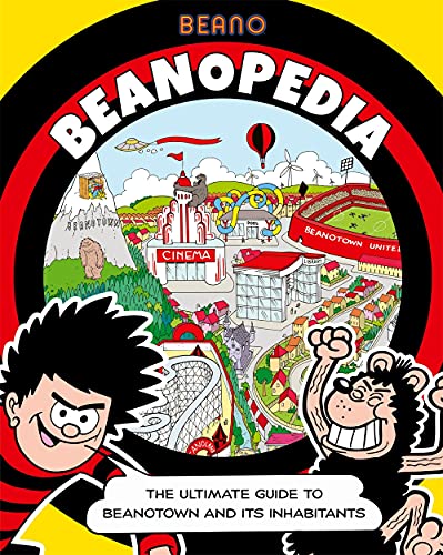 Read Beanopedia: The ultimate guide to Beanotown and its inhabitants, written by Beano Studios