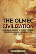 Read The Olmec Civilization: An Enthralling Overview of the History of the Olmecs, Starting from Agriculture in Mesoamerica to the Fall of La Venta (Ancient Mexico), written by Enthralling History