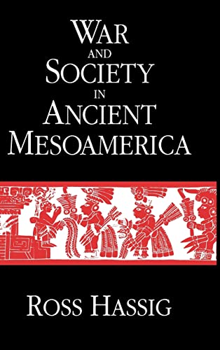 Read War and Society in Ancient Mesoamerica, written by Ross Hassig