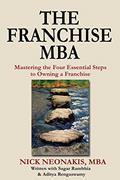 Read The Franchise MBA: Mastering the 4 Essential Steps to Owning a Franchise, written by Nick Neonakis; Sagar Rambhia; Aditya Rengaswamy