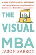 Read The Visual Mba: Two Years of Business School Packed into One Priceless Book of Pure Awesomeness, written by Jason Barron Read The Visual Mba: Two Years of Business School Packed into One Priceless Book of Pure Awesomeness, written by Jason Barron