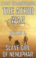 Read The Atkoi War, Volume 3: Slave Girl of Nenuphar, written by Henry Sparrowhawk
