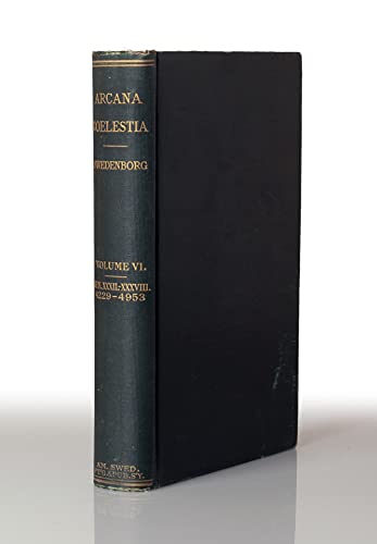 Read Arcana Coelestia: The Heavenly Arcana - Volume VI. (Gen.XXXII. - XXXVIII. 4229-4953) HB green 1915, written by Emanuel Swedenborg; John Faulkner Potts