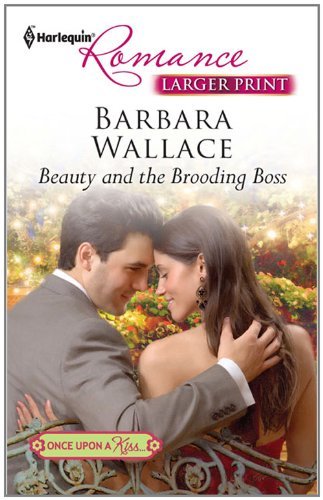 Read Beauty and the Brooding Boss (Once Upon a Kiss...), written by Barbara Wallace