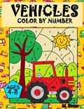 Read VEHICLES Colour by Number: Coloring Book for Kids Ages 4-8: Cars, Trucks, Planes and more, written by M. Power