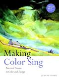Read Making Color Sing, 25th Anniversary Edition: Practical Lessons in Color and Design, written by Jeanne Dobie