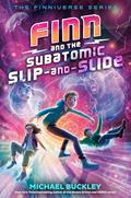 Read Finn and the Subatomic Slip-and-Slide (The Finniverse series), written by Michael Buckley
