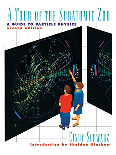 Read A Tour of the Subatomic Zoo: A Guide to Particle Physics, written by Cindy Schwarz