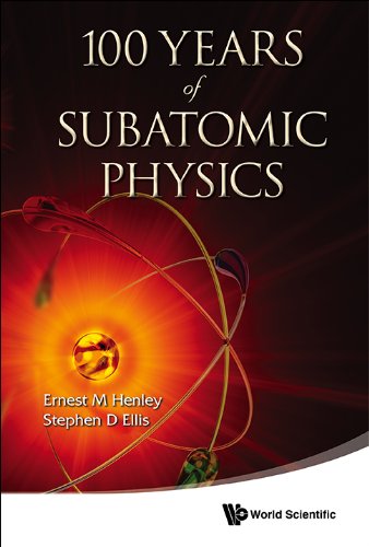 Read 100 Years Of Subatomic Physics, written by Ernest M Henley; Stephen D Ellis