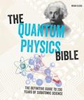 Read The Quantum Physics Bible: The Definitive Guide to 200 Years of Subatomic Science (Subject Bible), written by Brian Clegg