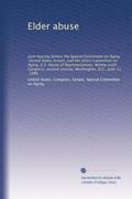 Read Elder abuse, written by . United States. Congress. Senate. Special Committee on Aging. Read Elder abuse, written by . United States. Congress. Senate. Special Committee on Aging.