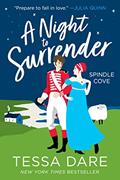 Read A Night to Surrender: An Invading British Officer Meets His Match in Spindle Cove in this Regency Historical Romance Novel, written by Tessa Dare