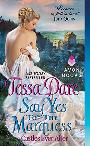Read Say Yes to the Marquess: Castles Ever After, written by Tessa Dare
