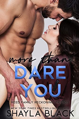Read More Than Dare You (Reed Family Reckoning Book 6), written by Shayla Black