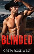 Read BLINDED: An Enemies-to-Lovers Cowboys of Cade Ranch Novel (The Cade Ranch Series Book 5), written by Greta Rose West
