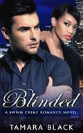 Read Blinded: BWWM Crime Romance, written by Tamara Black