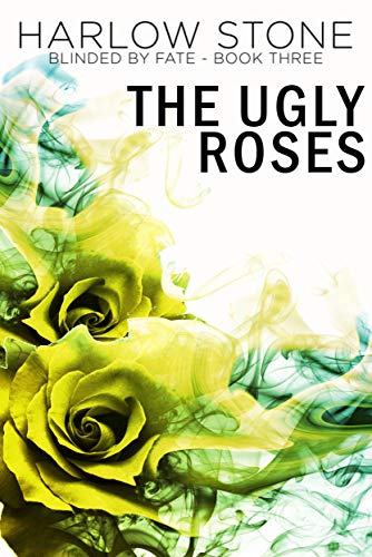 Read Blinded by Fate (The Ugly Roses Book 3), written by Harlow Stone