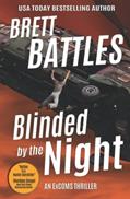 Read Blinded by the Night (An Excoms Thriller), written by Brett Battles